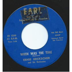 Ernie Heckscher And His Fairmont Orchestra When Was The Time / Wave USED VINYL 7INCH 45 RPM SINGLE