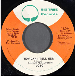 Lobo (3) How Can I Tell Her / Hope You're Proud Of Me Girl USED VINYL 7INCH 45 RPM SINGLE STYRENE STEREO