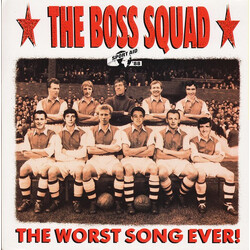 The Boss Squad The Worst Song Ever USED VINYL 7INCH 45 RPM SINGLE
