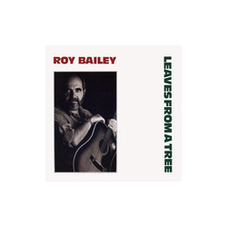 Roy Bailey Leaves From A Tree Vinyl LP USED