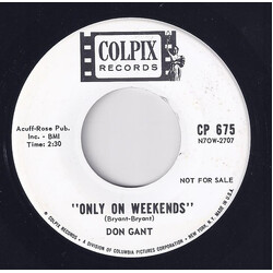 Don Gant Only On Weekends USED VINYL 7INCH 45 RPM PROMO