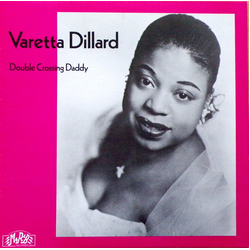 Varetta Dillard Double Crossing Daddy Vinyl LP USED