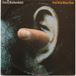 Paul Butterfield Put It In Your Ear Vinyl LP USED