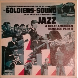 The Jazz Ambassadors Of The United States Army Field Band The Soldiers Of Sound Of The United States Army Field Band - Jazz - A Great American Heritag