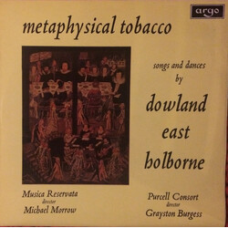 John Dowland / Michael East / Anthony Holborne / Musica Reservata / Michael Morrow / The Purcell Consort Of Voices / Grayston Burgess Metaphysical Tob