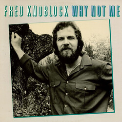 Fred Knoblock Why Not Me Vinyl LP USED
