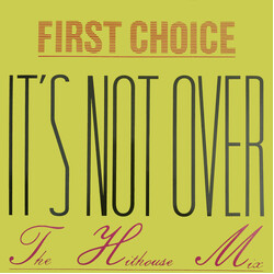 First Choice It's Not Over (The Hithouse Mix) USED VINYL 12INCH