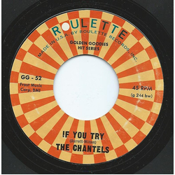 The Chantels If You Try / He's Gone Vinyl 7" USED