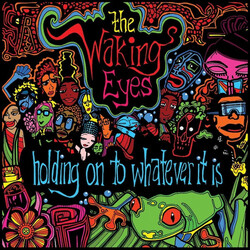 The Waking Eyes Holding On To Whatever It Is Vinyl LP USED