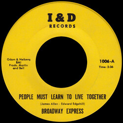 Broadway Express People Must Learn To Live Together / What Love Can Do USED VINYL 7INCH 45 RPM MONO