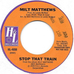 Milt Matthews Stop That Train USED VINYL 7INCH 45 RPM PROMO