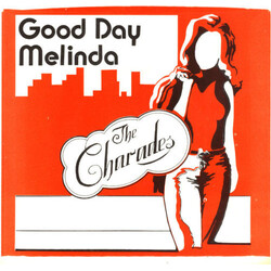 The Charades (4) Good Day Melinda USED VINYL 7INCH 45 RPM SINGLE