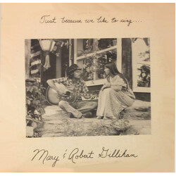 Mary Gillihan / Robert Gillihan Just Because We Like To Sing Vinyl LP USED
