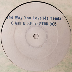 D-Fex / Ganja Ash The Way You Love Me Remix USED VINYL 12INCH WHITE LABEL
