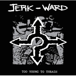 Jerk Ward Too Young To Thrash USED VINYL 12INCH MINI-ALBUM NUMBERED