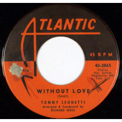 Tommy Leonetti Without Love / Blue Bird Of Happiness USED VINYL 7INCH 45 RPM SINGLE
