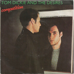 Tom Dickie & The Desires Competition USED VINYL 7INCH 45 RPM SINGLE