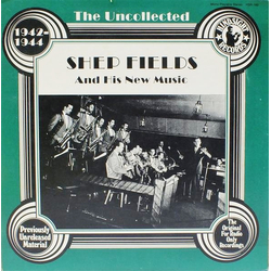 Shep Fields And His New Music The Uncollected Shep Fields, 1942-1944 Vinyl LP USED