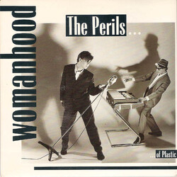 Perils Of Plastic Womanhood USED VINYL 7INCH 45 RPM SINGLE