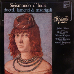 Sigismondo D'India / Concerto Vocale / Judith Nelson / René Jacobs / Wieland Kuijken / William Christie / Konrad Junghänel Duetti, Lamenti & Madrigali