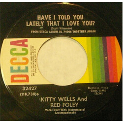Kitty Wells / Red Foley Have I Told You Lately That I Love You? / We Need One More Chance USED VINYL 7INCH 45 RPM SINGLE