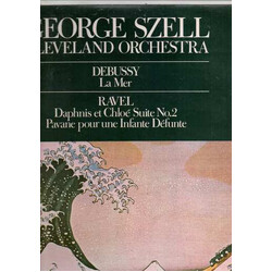 George Szell / Claude Debussy / Maurice Ravel / The Cleveland Orchestra La Mer, Daphnis Et Chloe, Pavane Pour Une Infante Défunte Vinyl LP USED