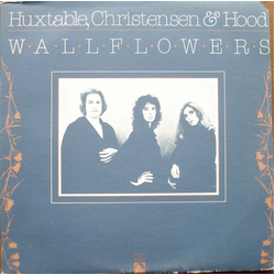 Huxtable, Christensen & Hood Wallflowers Vinyl LP USED