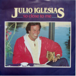 Julio Iglesias So Close to Me USED VINYL 7INCH 45 RPM