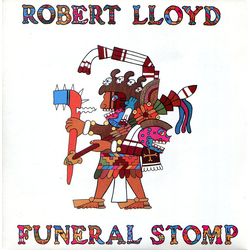Robert Lloyd Funeral Stomp Vinyl 7" USED