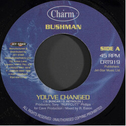 Bushman (3) You've Changed USED VINYL 7INCH 45 RPM