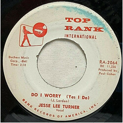 Jesse Lee Turner Do I Worry (Yes I Do) / All Right, Be That Way USED VINYL 7INCH 45 RPM SINGLE PROMO