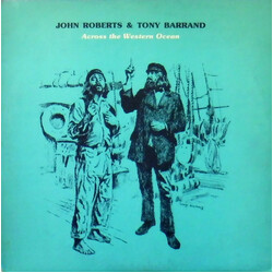 John Roberts (11) / Tony Barrand Across The Western Ocean : Songs From The Era Of The North Atlantic Sailing Packets Vinyl LP USED