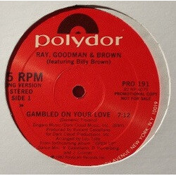 Ray, Goodman & Brown / Billy Brown (6) Gambled On Your Love USED VINYL 12INCH PROMO 45 RPM