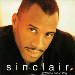 Sinclair (I Wanna Know) Why USED VINYL 7INCH 45 RPM SINGLE