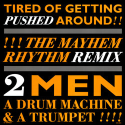 2 Men A Drum Machine And A Trumpet Tired Of Getting Pushed Around VINYL 12" USED