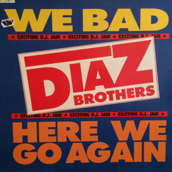 The Diaz Brothers Here We Go Again / We Bad VINYL 12" USED