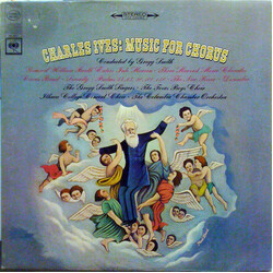Charles Ives / Gregg Smith (2) / Gregg Smith Singers / Texas Boys' Choir / Ithaca College Concert Choir / Columbia Chamber Orchestra Music For Chorus 