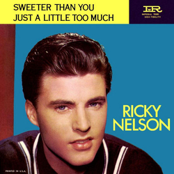 Ricky Nelson (2) Sweeter Than You / Just A Little Too Much Vinyl 7" USED