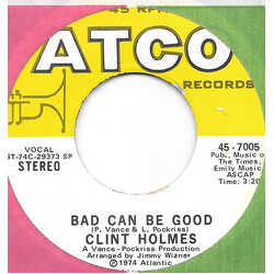 Clint Holmes Bad Can Be Good / Hang In There Josie USED VINYL 7INCH 45 RPM SINGLE