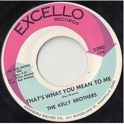 The Kelly Brothers That's What You Mean To Me / Comin' On In USED VINYL 7INCH 45 RPM SINGLE