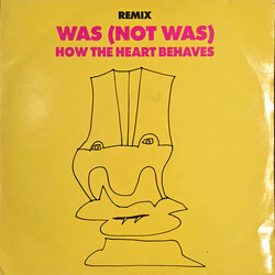Was (Not Was) How The Heart Behaves (Remixes) USED VINYL 12INCH 45 RPM STEREO