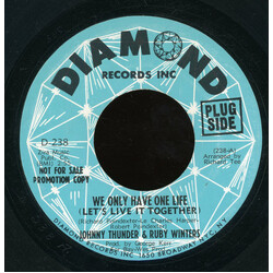 Johnny Thunder / Ruby Winters We Only Have One Life (Let's Live It Together) USED VINYL 7INCH 45 RPM PROMO