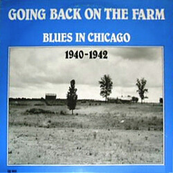 Various Going Back On The Farm (Blues In Chicago 1940-1942) Vinyl LP USED