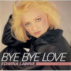 Edwina Lawrie Bye Bye Love Vinyl 7" USED