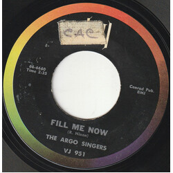 The Argo Singers Fill Me Now / What Have I Given Today USED VINYL 7INCH 45 RPM SINGLE