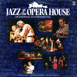 The Don Burrows Quintet / The Australian Vocal Ensemble / The Chris Hinze Combination Jazz At The Opera House - Traditional to Experimental Vinyl LP U