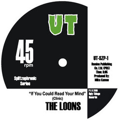 The Loons / Clinic If You Could Read Your Mind / I Wanna Get You (Woman) USED VINYL 7INCH 45 RPM LIMITED EDITION