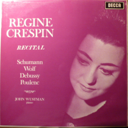 Régine Crespin / Robert Schumann / Hugo Wolf / Claude Debussy / Francis Poulenc / John Wustman Recital Vinyl LP USED