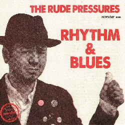 The Rude Pressures Rhythm & Blues / Daiska USED VINYL 7INCH 45 RPM