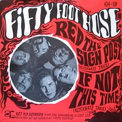 Fifty Foot Hose Red The Sign Post (Alternate Take) / If Not This Time (Alternate Take) USED VINYL 7INCH 45 RPM SINGLE